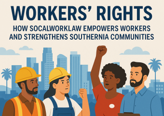 SoCalWorkLaw workers rights illustration for How SoCalWorkLaw Empowers Workers and Strengthens Southern California Communitie